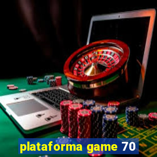 plataforma game 70